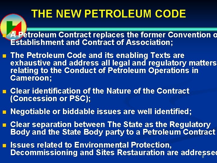 THE NEW PETROLEUM CODE n A Petroleum Contract replaces the former Convention o Establishment