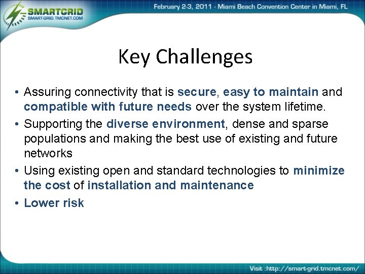 Key Challenges • Assuring connectivity that is secure, easy to maintain and compatible with