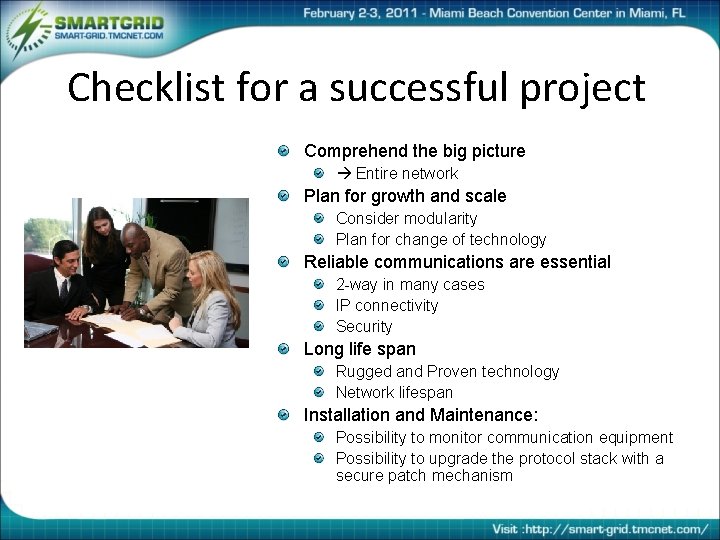 Checklist for a successful project Comprehend the big picture Entire network Plan for growth