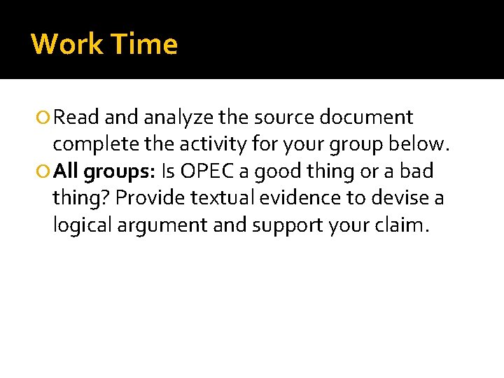 Work Time Read analyze the source document complete the activity for your group below.