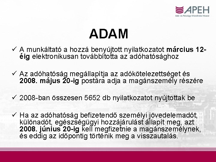 ADAM ü A munkáltató a hozzá benyújtott nyilatkozatot március 12éig elektronikusan továbbította az adóhatósághoz