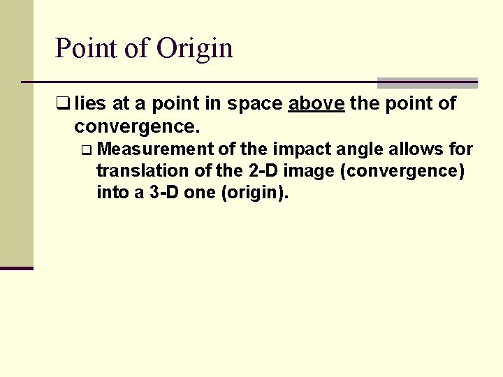 Point of Origin q lies at a point in space above the point of