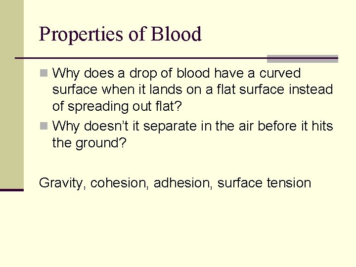 Properties of Blood n Why does a drop of blood have a curved surface