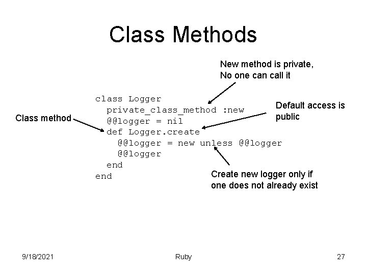 Class Methods New method is private, No one can call it Class method 9/18/2021