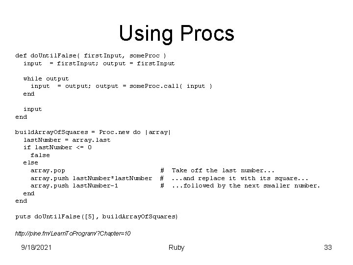 Using Procs def do. Until. False( first. Input, some. Proc ) input = first.