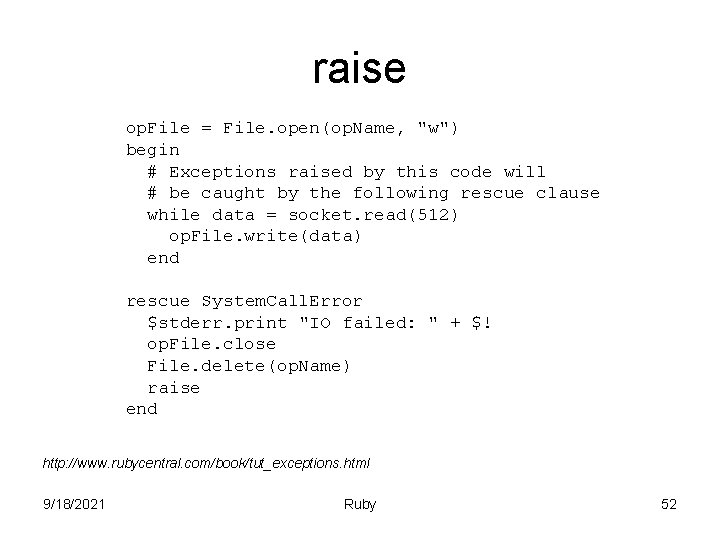 raise op. File = File. open(op. Name, "w") begin # Exceptions raised by this