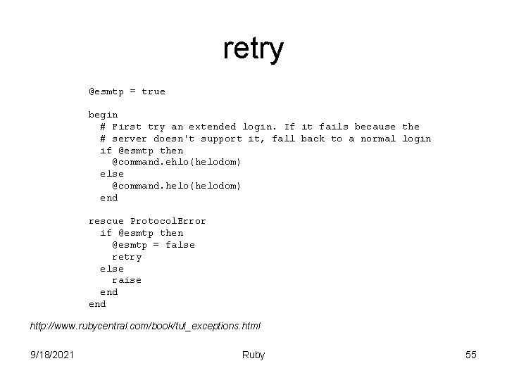 retry @esmtp = true begin # First try an extended login. If it fails
