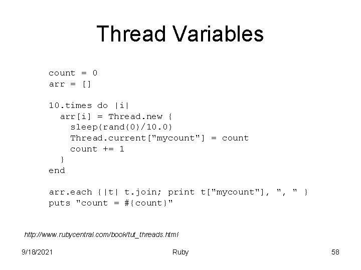 Thread Variables count = 0 arr = [] 10. times do |i| arr[i] =
