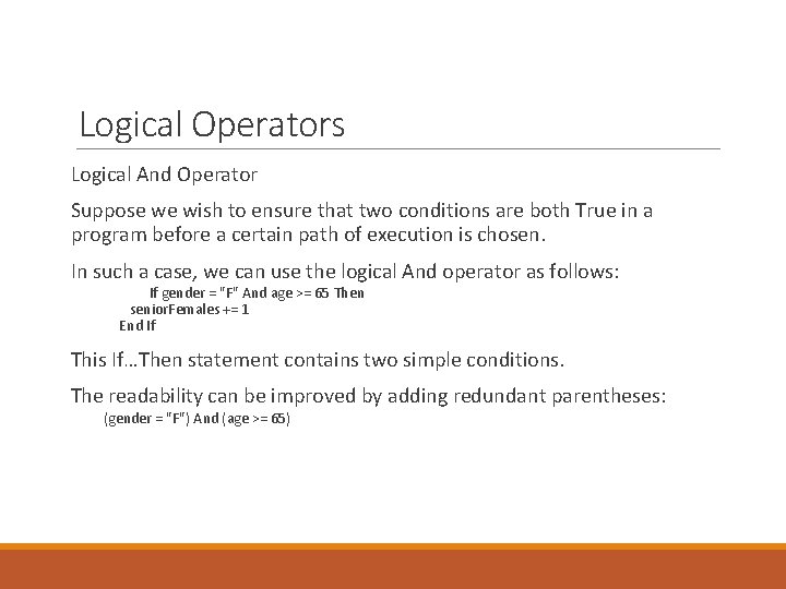 Logical Operators Logical And Operator Suppose we wish to ensure that two conditions are