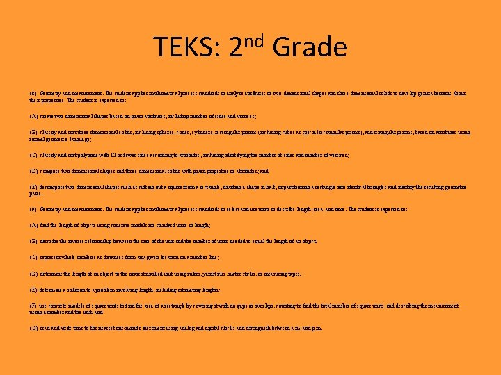 TEKS: 2 nd Grade (8) Geometry and measurement. The student applies mathematical process standards