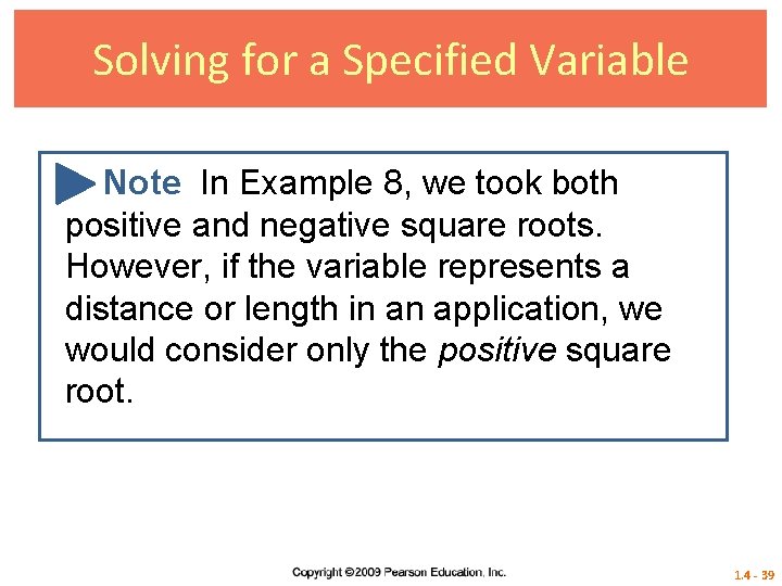 Solving for a Specified Variable Note In Example 8, we took both positive and