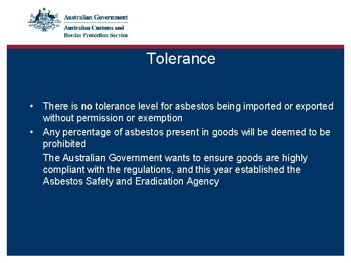 Tolerance • There is no tolerance level for asbestos being imported or exported without