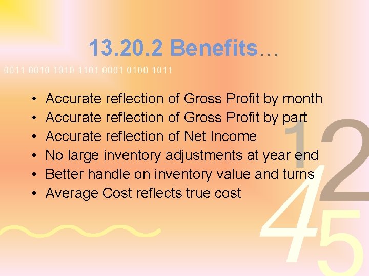 13. 20. 2 Benefits… • • • Accurate reflection of Gross Profit by month