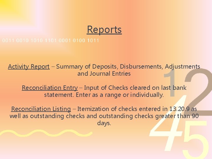 Reports Activity Report – Summary of Deposits, Disbursements, Adjustments and Journal Entries Reconciliation Entry