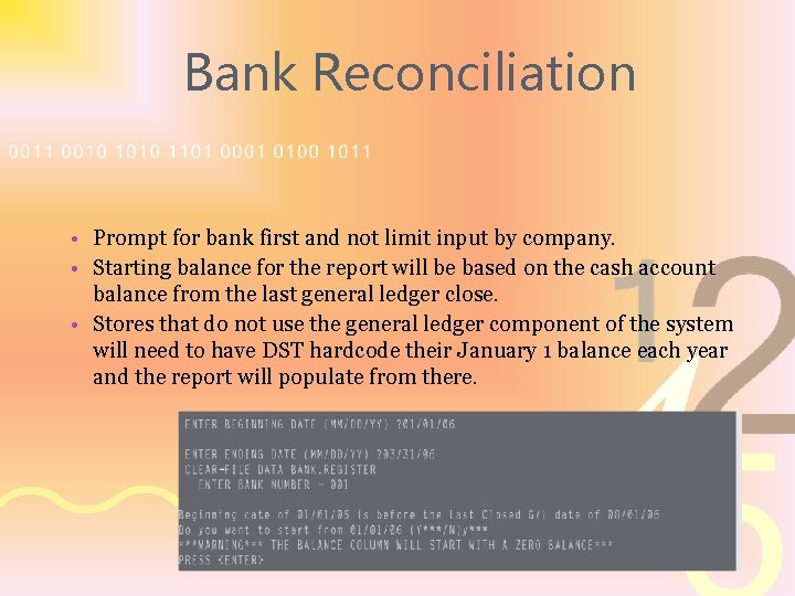 Bank Reconciliation • Prompt for bank first and not limit input by company. •