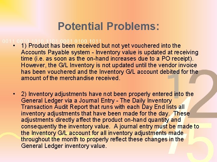 Potential Problems: • 1) Product has been received but not yet vouchered into the
