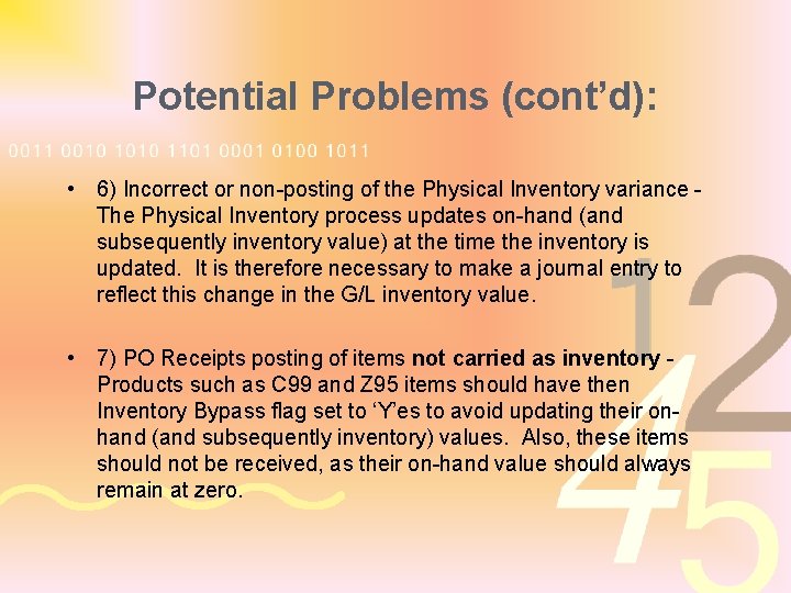 Potential Problems (cont’d): • 6) Incorrect or non-posting of the Physical Inventory variance The