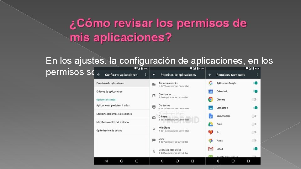 ¿Cómo revisar los permisos de mis aplicaciones? En los ajustes, la configuración de aplicaciones,