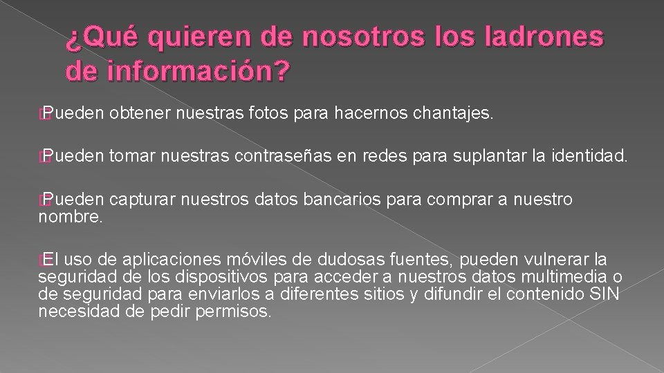 ¿Qué quieren de nosotros ladrones de información? � Pueden obtener nuestras fotos para hacernos