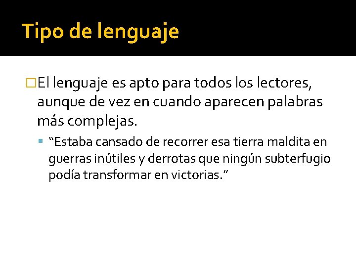 Tipo de lenguaje �El lenguaje es apto para todos lectores, aunque de vez en