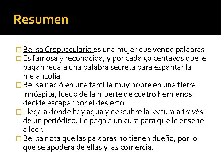 Resumen � Belisa Crepusculario es una mujer que vende palabras � Es famosa y