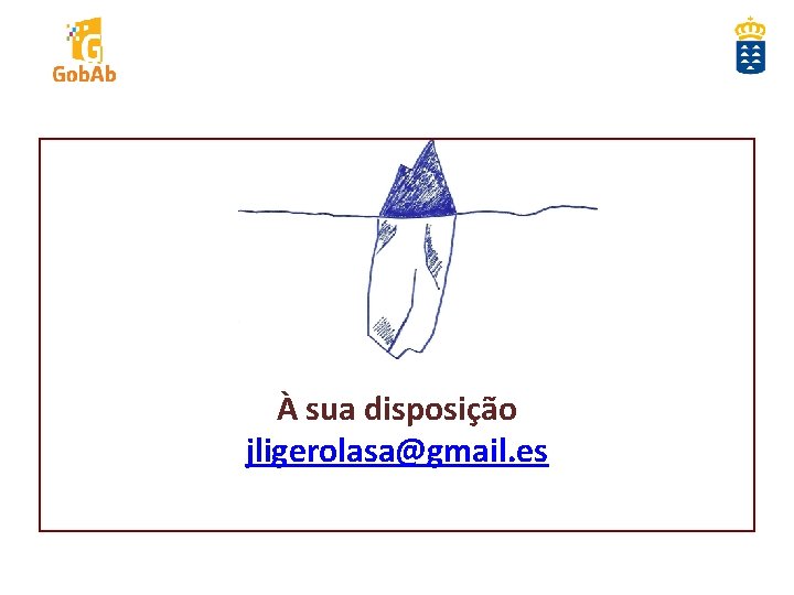 À sua disposição jligerolasa@gmail. es 