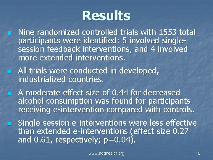 Results n n Nine randomized controlled trials with 1553 total participants were identified: 5