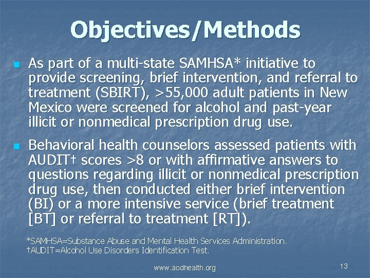 Objectives/Methods n n As part of a multi-state SAMHSA* initiative to provide screening, brief
