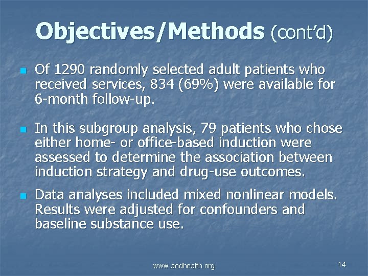 Objectives/Methods (cont’d) n n n Of 1290 randomly selected adult patients who received services,