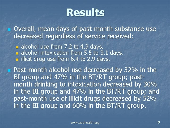 Results n Overall, mean days of past-month substance use decreased regardless of service received: