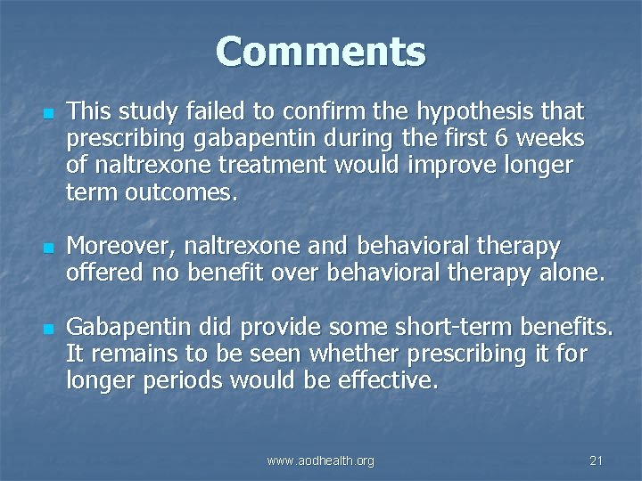 Comments n n n This study failed to confirm the hypothesis that prescribing gabapentin