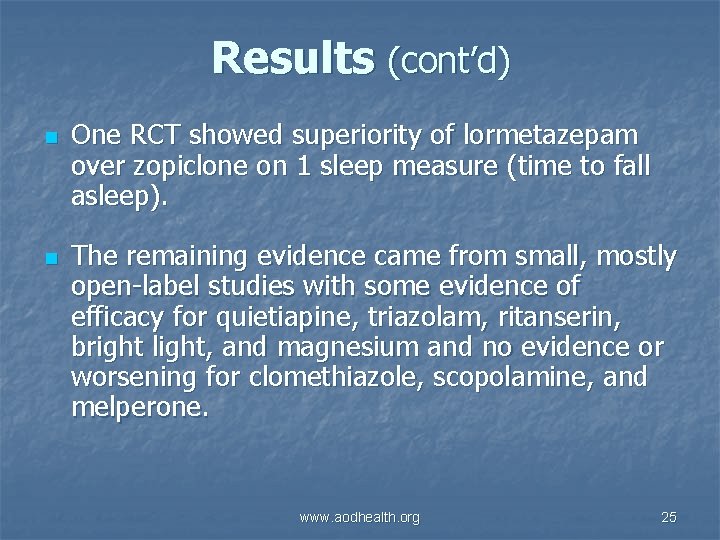 Results (cont’d) n n One RCT showed superiority of lormetazepam over zopiclone on 1