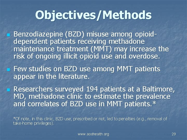 Objectives/Methods n n n Benzodiazepine (BZD) misuse among opioiddependent patients receiving methadone maintenance treatment