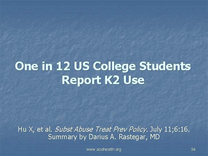 One in 12 US College Students Report K 2 Use Hu X, et al.