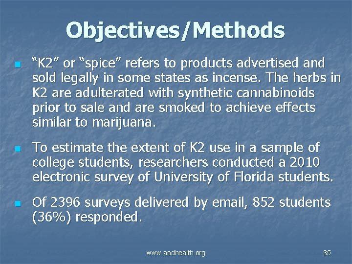 Objectives/Methods n n n “K 2” or “spice” refers to products advertised and sold