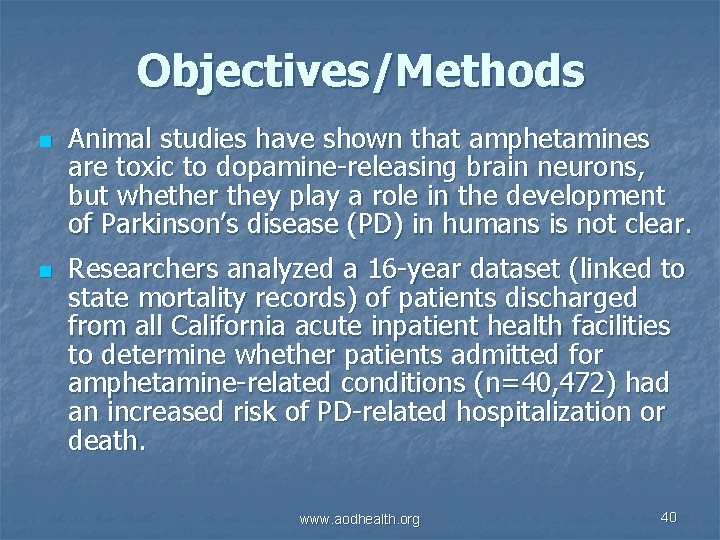 Objectives/Methods n n Animal studies have shown that amphetamines are toxic to dopamine-releasing brain