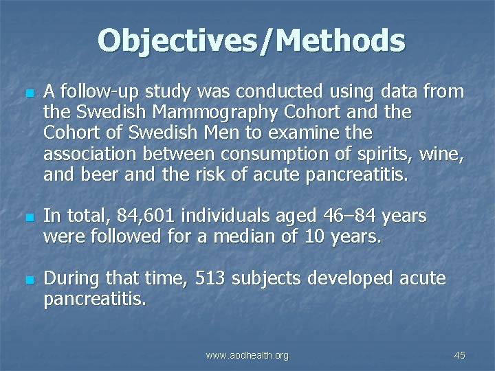 Objectives/Methods n n n A follow-up study was conducted using data from the Swedish