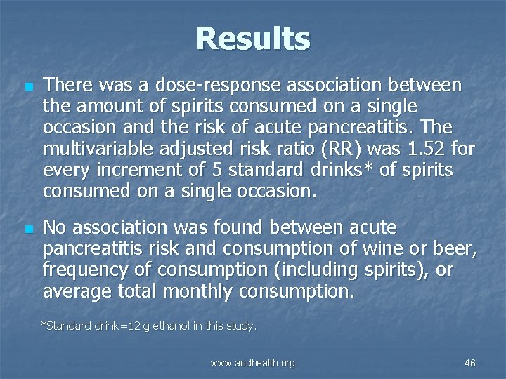 Results n n There was a dose-response association between the amount of spirits consumed