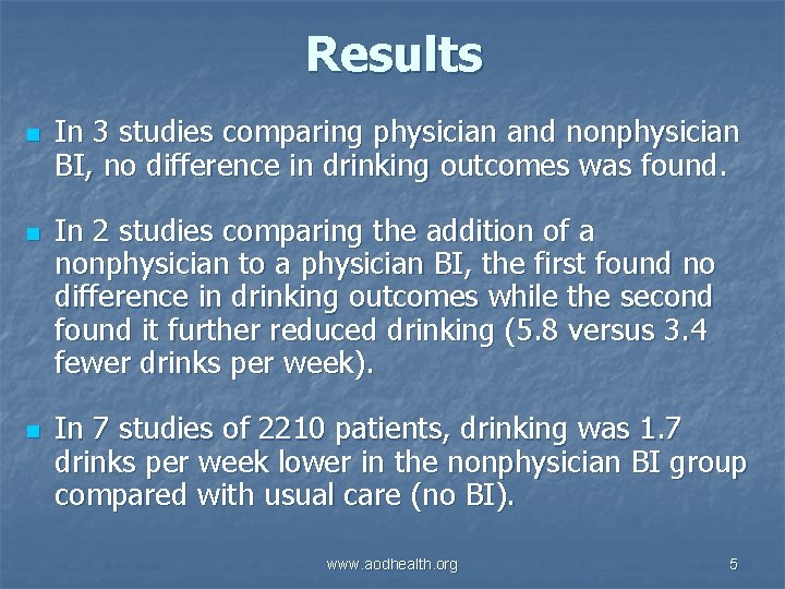 Results n n n In 3 studies comparing physician and nonphysician BI, no difference