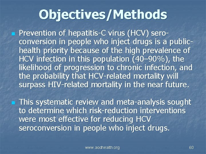 Objectives/Methods n n Prevention of hepatitis-C virus (HCV) seroconversion in people who inject drugs