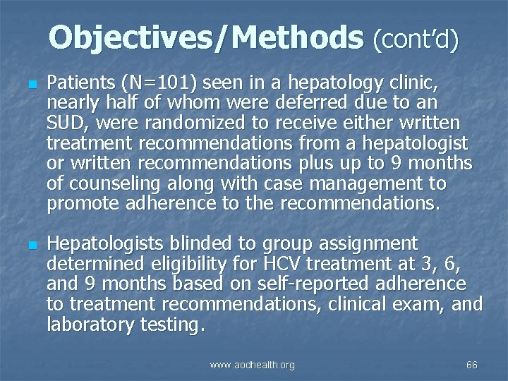 Objectives/Methods (cont’d) n n Patients (N=101) seen in a hepatology clinic, nearly half of