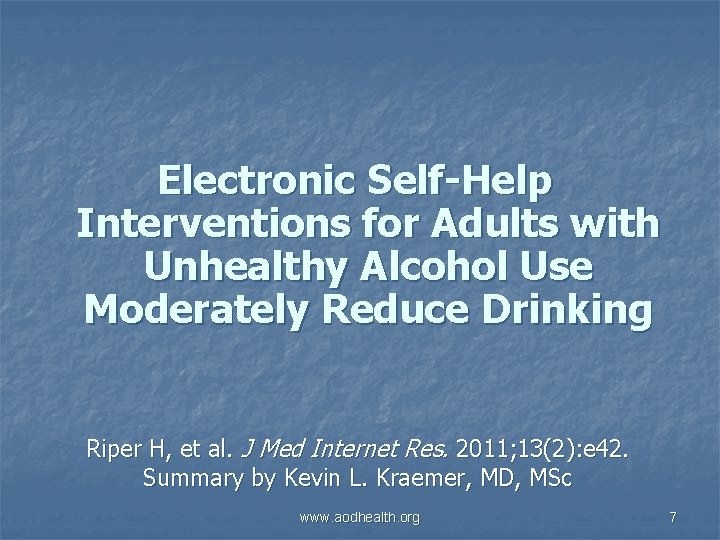 Electronic Self-Help Interventions for Adults with Unhealthy Alcohol Use Moderately Reduce Drinking Riper H,