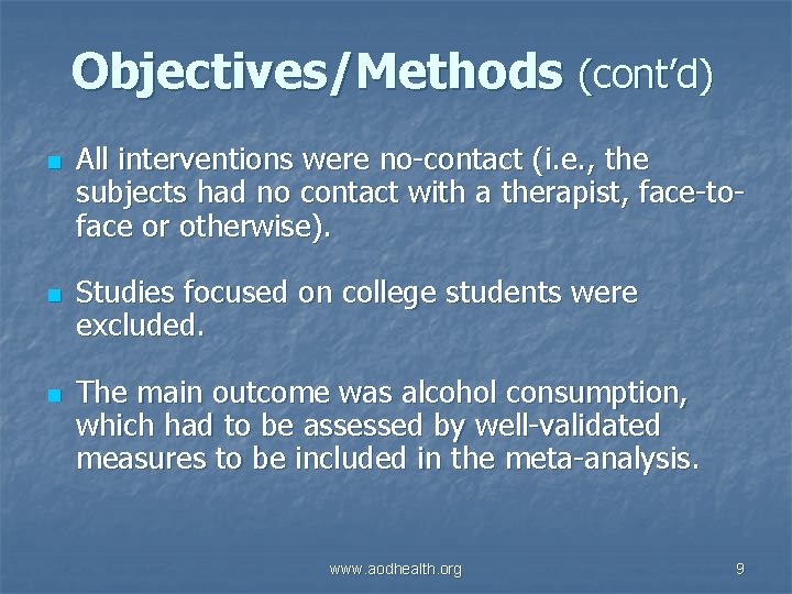 Objectives/Methods (cont’d) n n n All interventions were no-contact (i. e. , the subjects