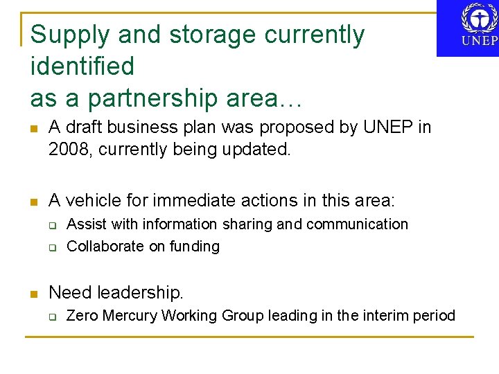Supply and storage currently identified as a partnership area… n A draft business plan