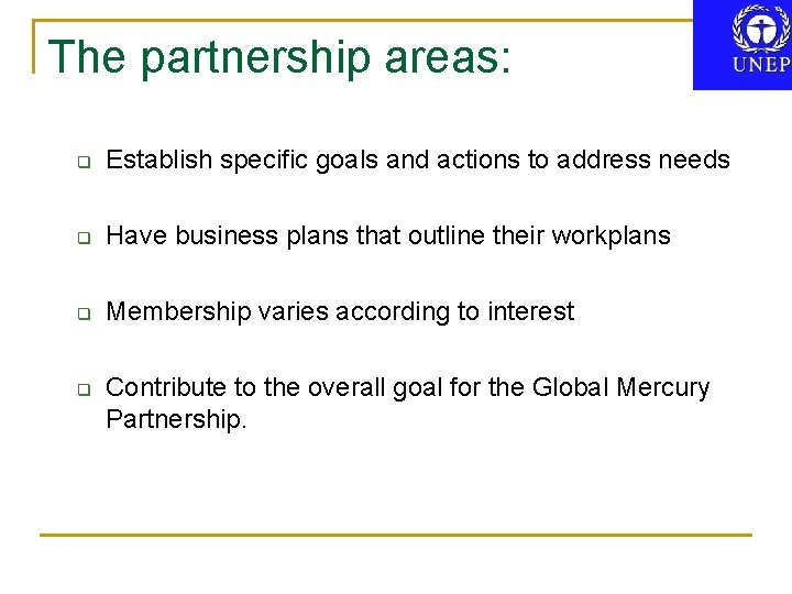 The partnership areas: q Establish specific goals and actions to address needs q Have