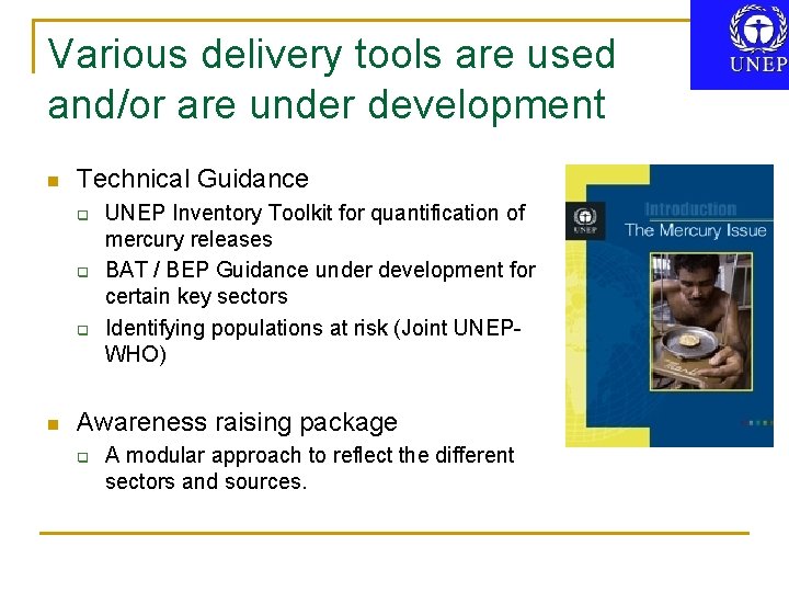 Various delivery tools are used and/or are under development n Technical Guidance q q