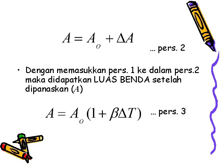 … pers. 2 • Dengan memasukkan pers. 1 ke dalam pers. 2 maka didapatkan