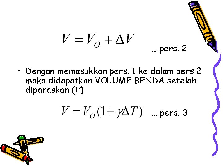 … pers. 2 • Dengan memasukkan pers. 1 ke dalam pers. 2 maka didapatkan