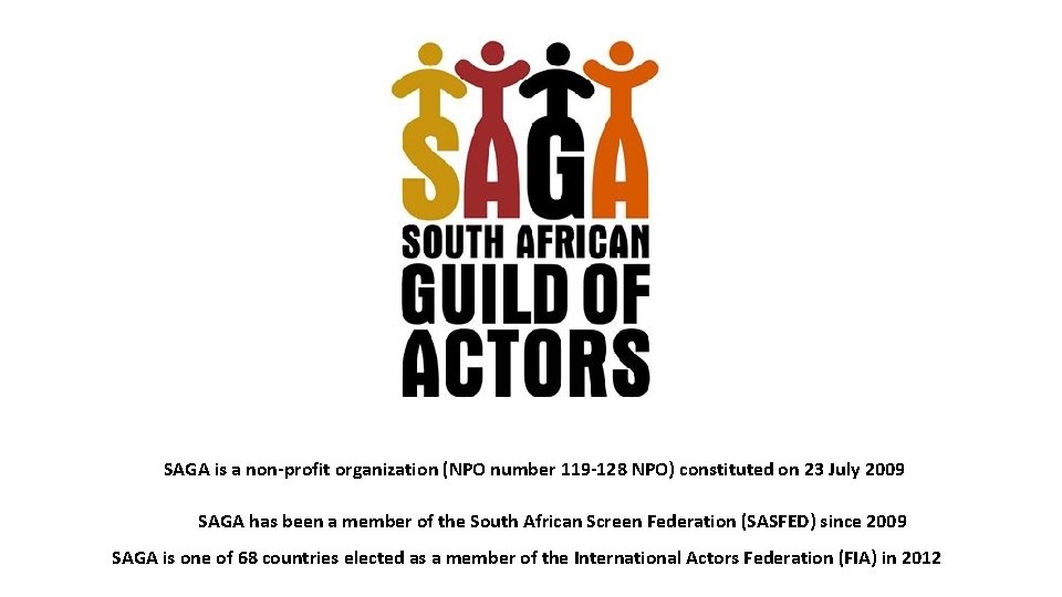 SAGA is a non-profit organization (NPO number 119 -128 NPO) constituted on 23 July