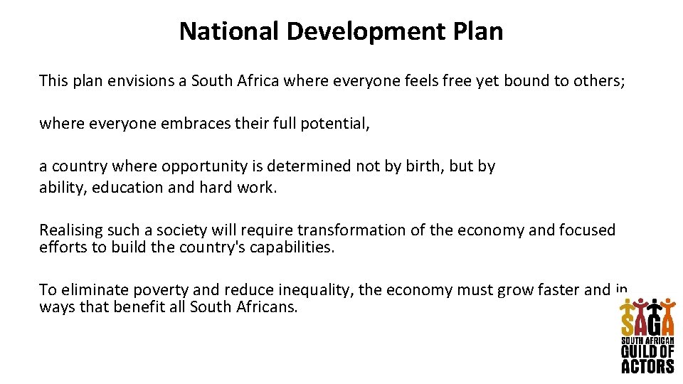 National Development Plan This plan envisions a South Africa where everyone feels free yet